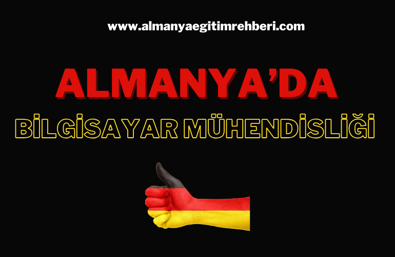 Almanya’da Bilgisayar Mühendisliği Eğitimi Veren Üniversiteler 2025 – 2026