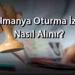 Almanya’da oturum izni nasıl alınır ?