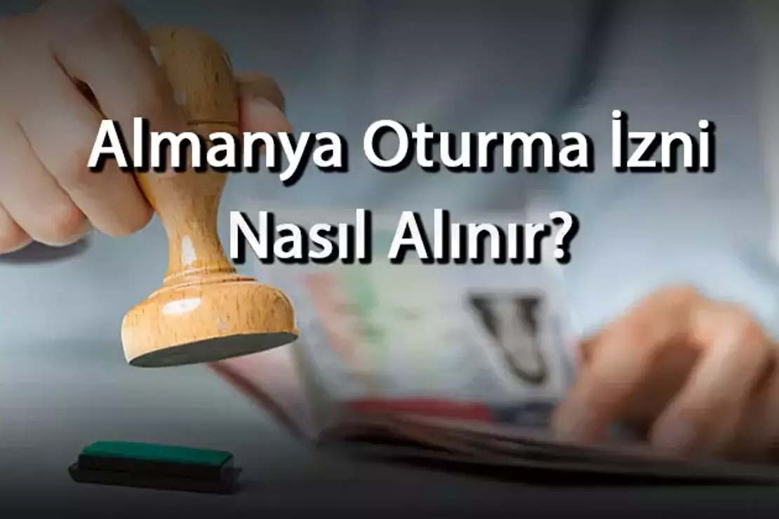 Almanya’da oturum izni nasıl alınır ?
