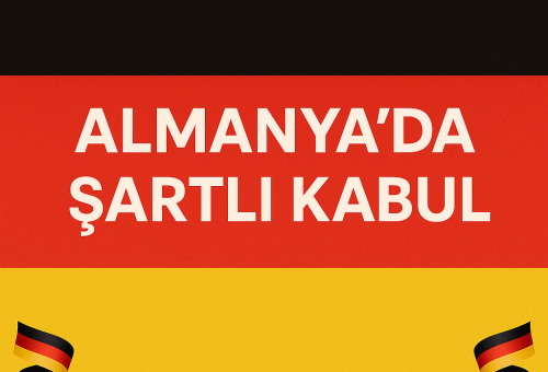 Almanya’dan şartlı kabul nedir ? Şartlı kabul veren üniversiteler